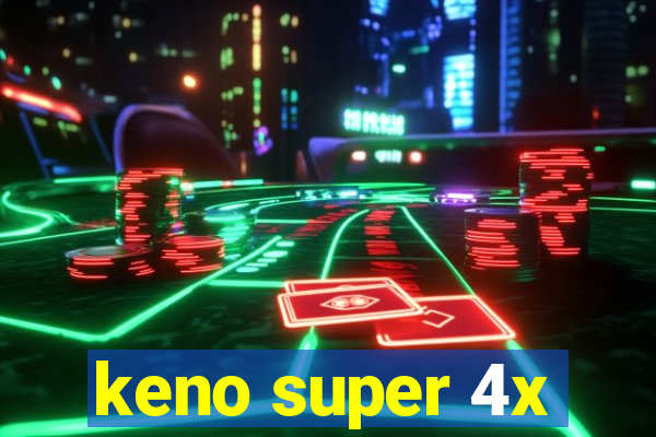 keno super 4x