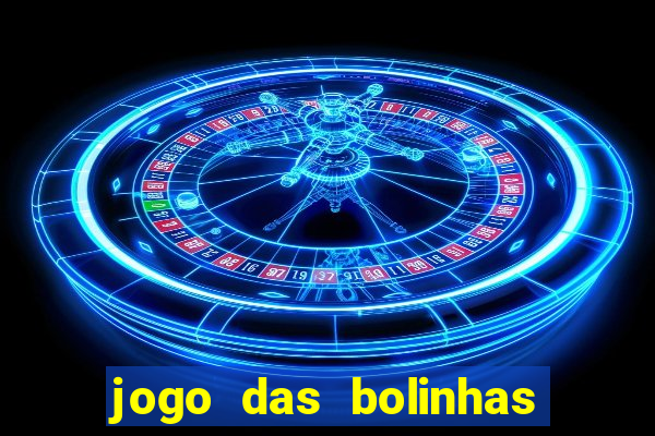 jogo das bolinhas que ganha dinheiro