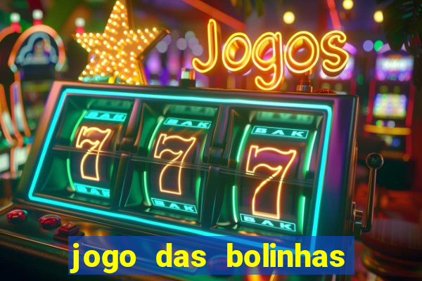 jogo das bolinhas que ganha dinheiro