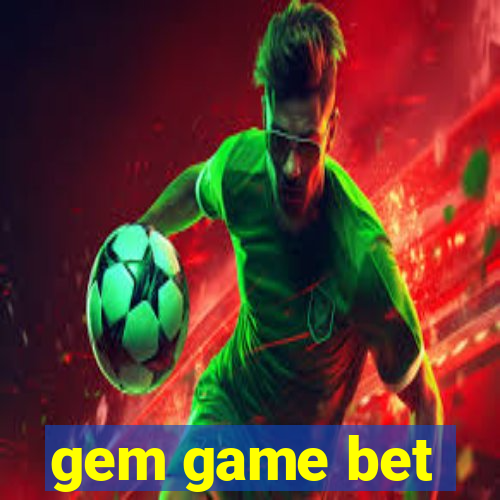 gem game bet