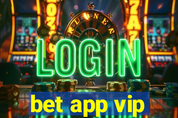 bet app vip