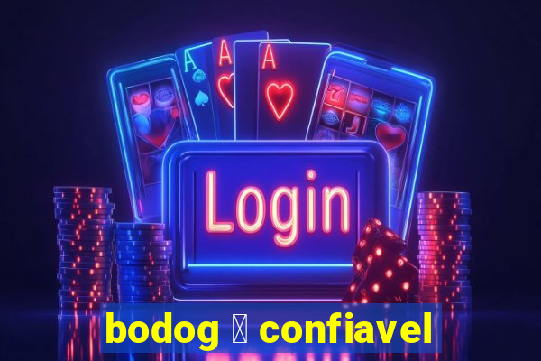 bodog 茅 confiavel