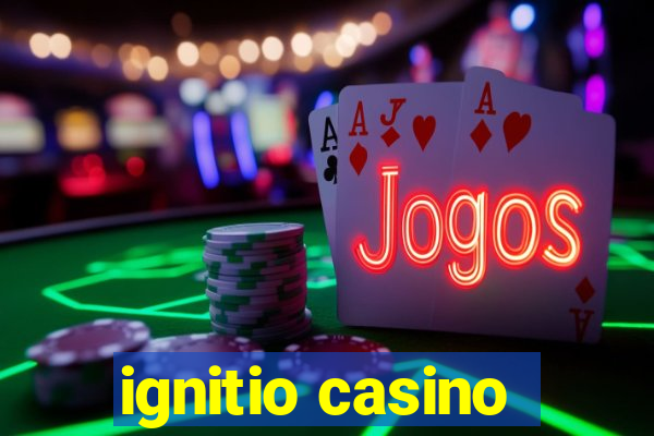 ignitio casino