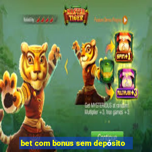 bet com bonus sem depósito