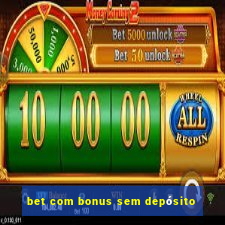 bet com bonus sem depósito