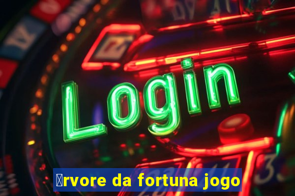 谩rvore da fortuna jogo