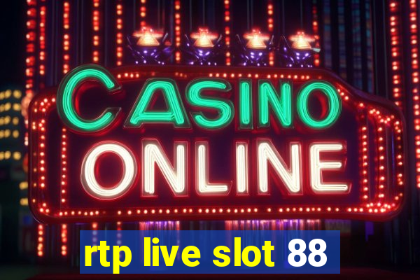 rtp live slot 88