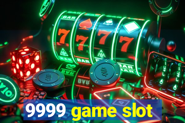 9999 game slot