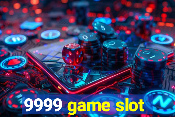 9999 game slot