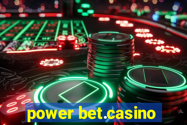 power bet.casino