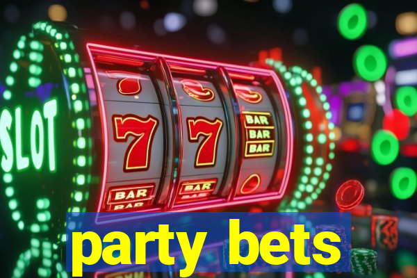 party bets