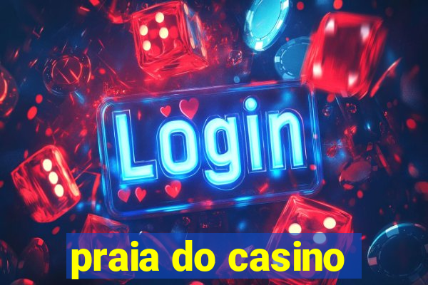 praia do casino