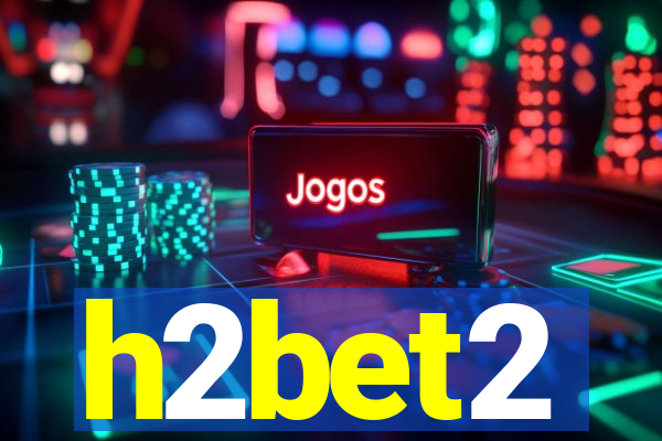 h2bet2