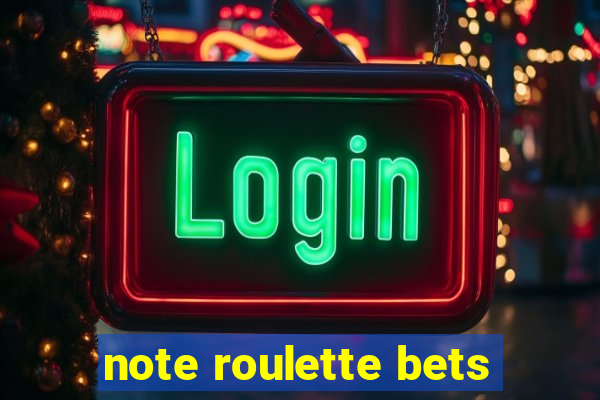 note roulette bets