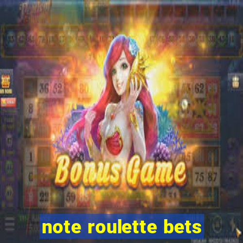 note roulette bets