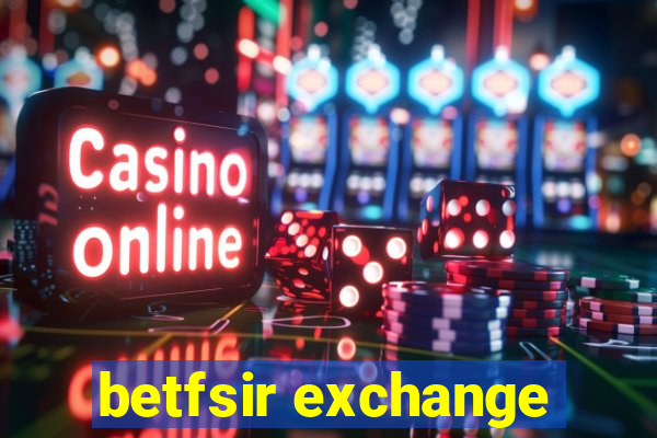 betfsir exchange