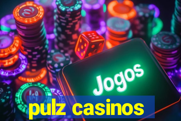 pulz casinos