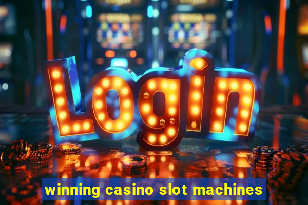 winning casino slot machines