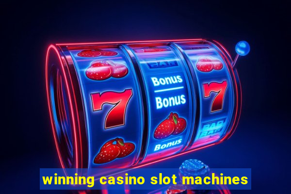 winning casino slot machines