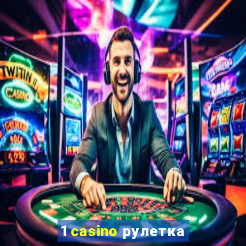 1 casino рулетка