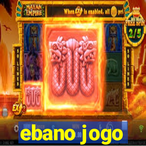 ebano jogo