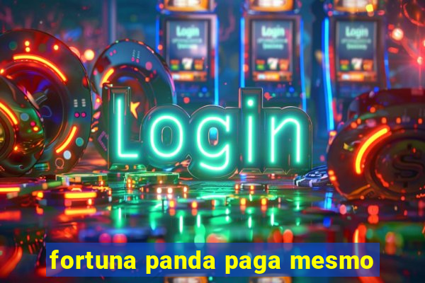 fortuna panda paga mesmo