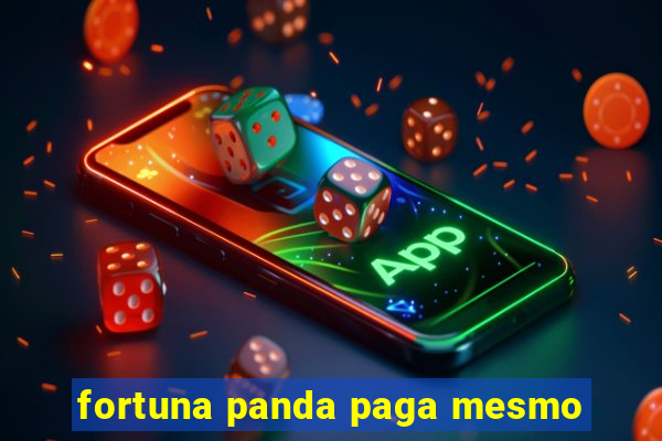 fortuna panda paga mesmo