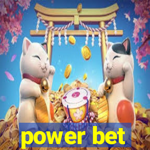 power bet