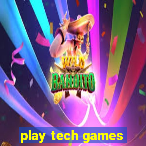 play tech games