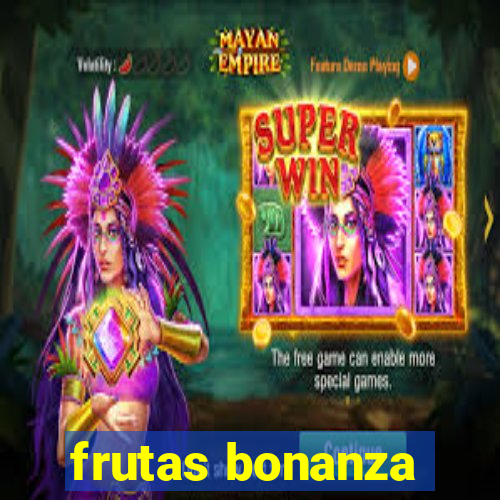 frutas bonanza