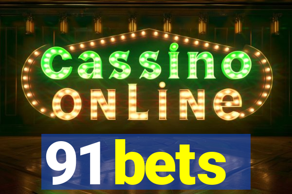 91 bets