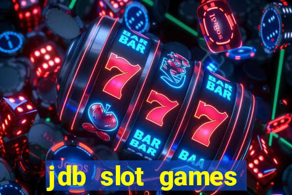 jdb slot games provider philippines