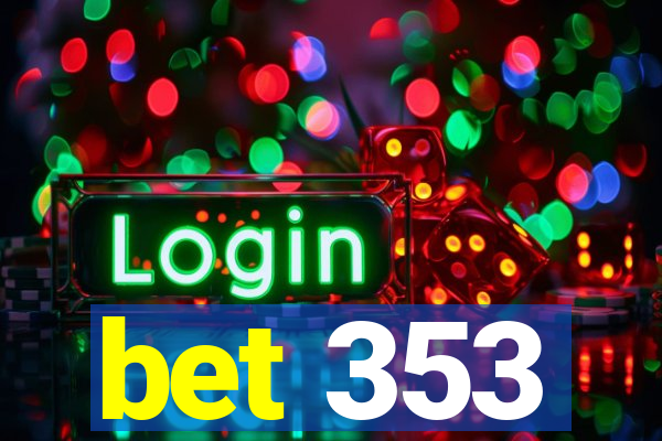 bet 353