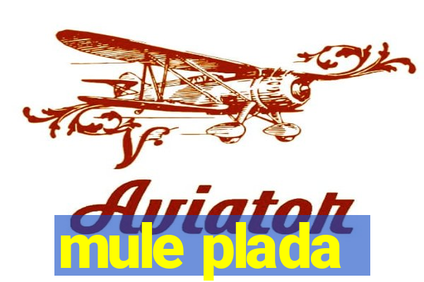 mule plada