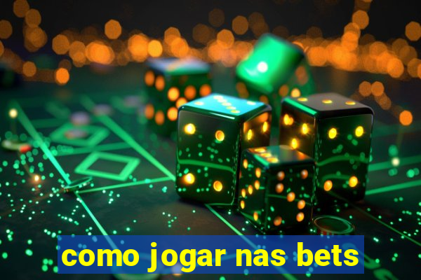 como jogar nas bets