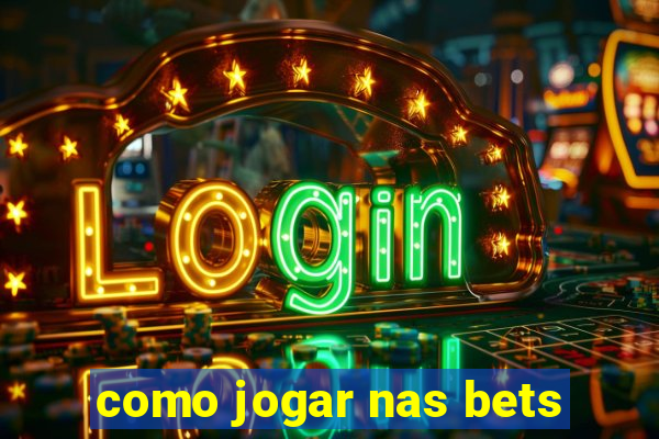 como jogar nas bets