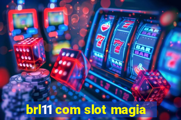 brl11 com slot magia