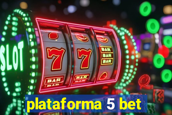 plataforma 5 bet