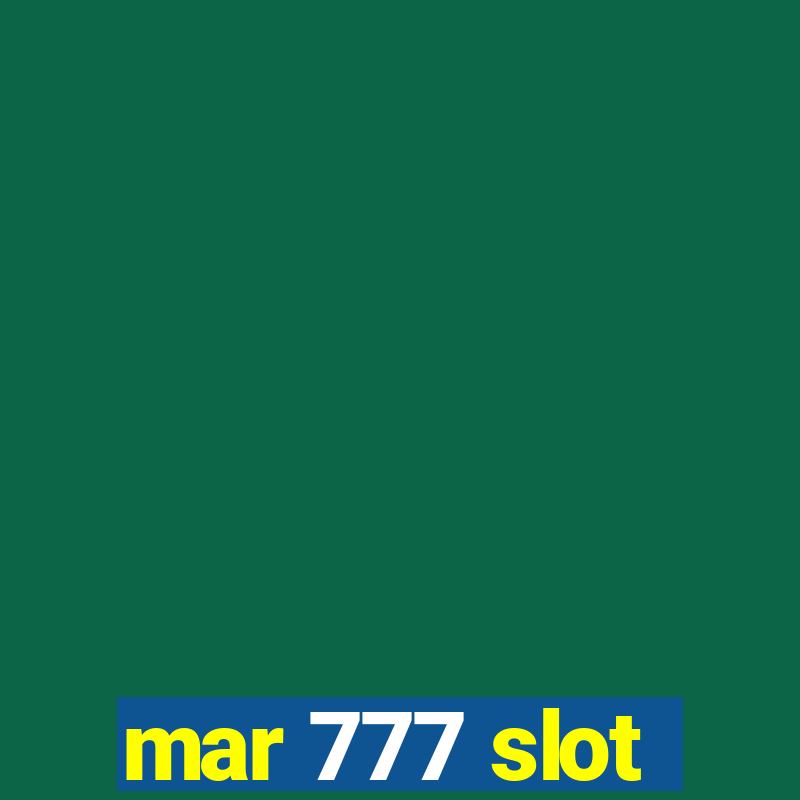 mar 777 slot