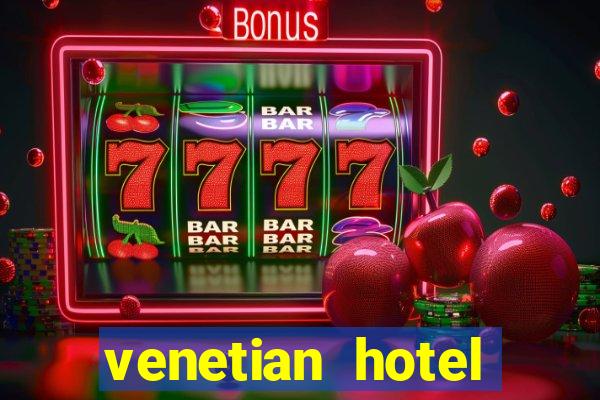 venetian hotel resort casino