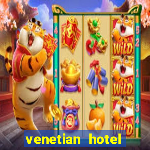 venetian hotel resort casino