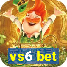 vs6 bet