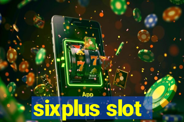 sixplus slot