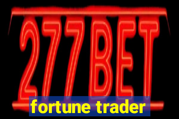 fortune trader