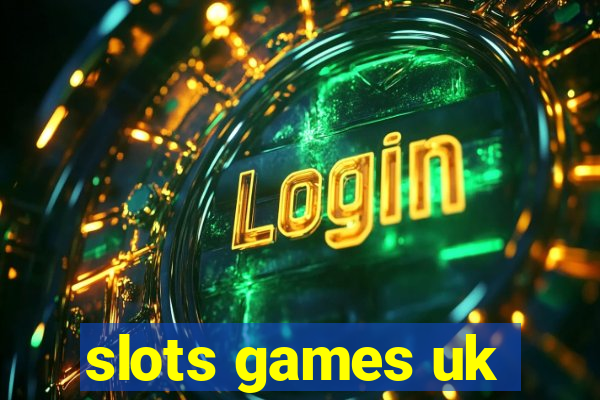 slots games uk