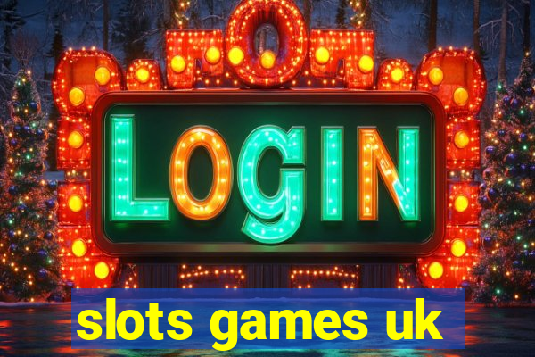 slots games uk