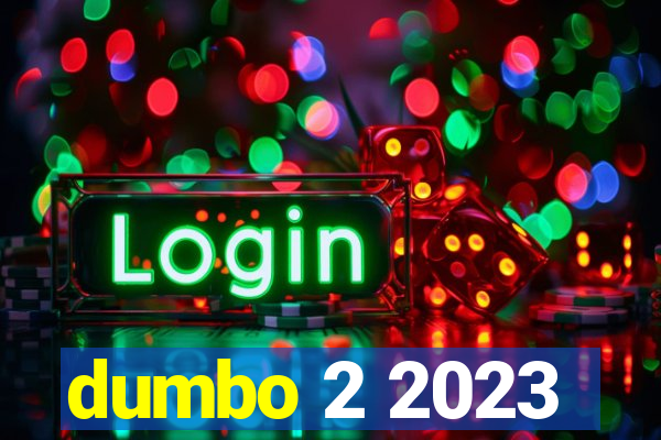 dumbo 2 2023