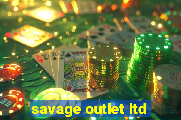 savage outlet ltd