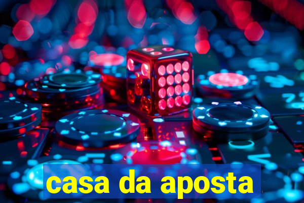 casa da aposta