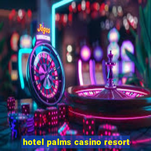 hotel palms casino resort